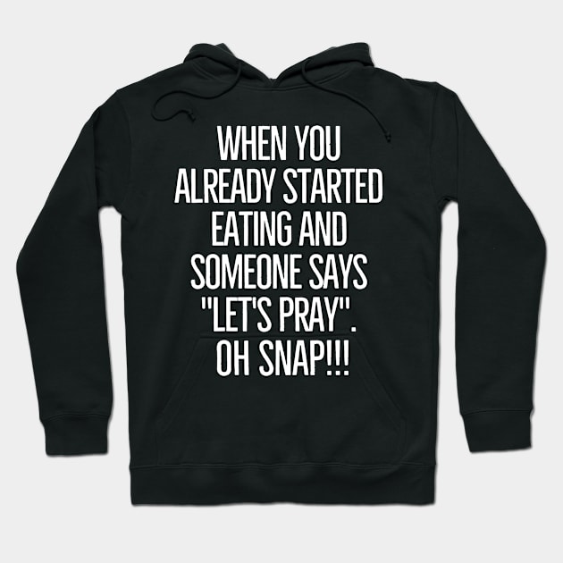 Oh snap! Hoodie by mksjr